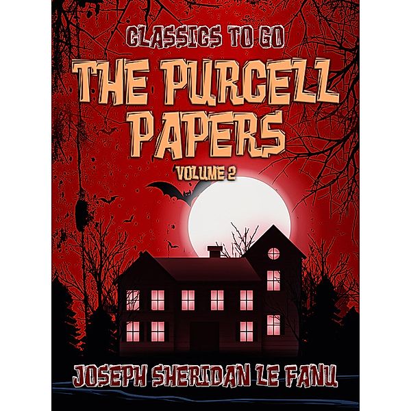 The Purcell Papers - Volume 2, Joseph Sheridan Le Fanu