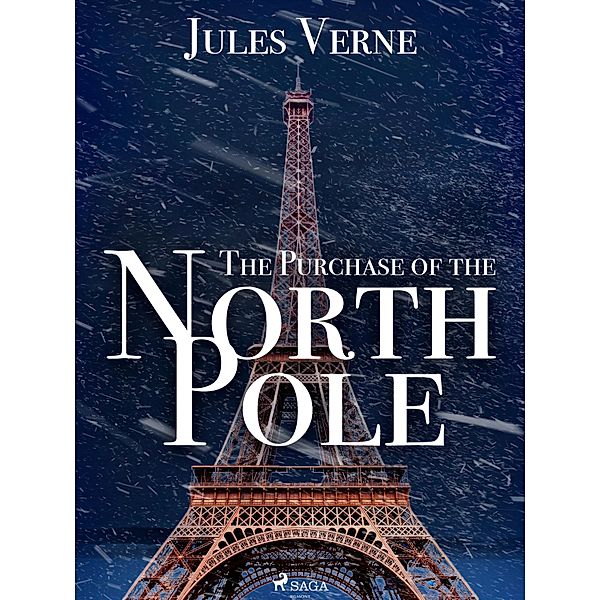 The Purchase of the North Pole / Extraordinary Voyages Bd.34, Jules Verne