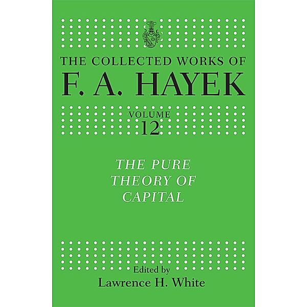 The Pure Theory of Capital, F. A. Hayek