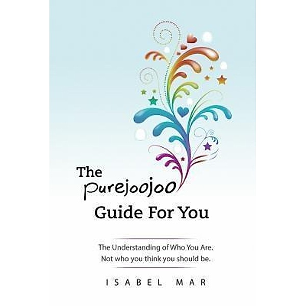 The Purejoojoo Guide For You / Icing On The Cake Productions, Inc., Isabel Mar