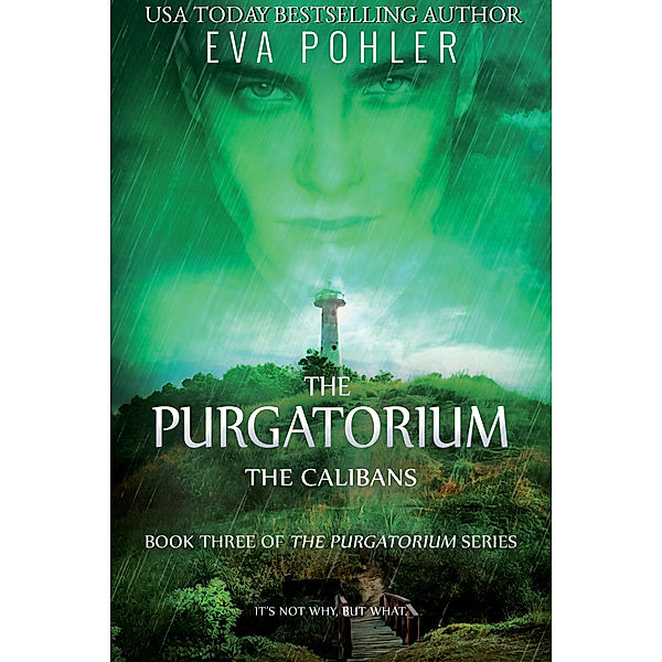 The Purgatorium Series: The Calibans: The Purgatorium Series, Book Three, Eva Pohler