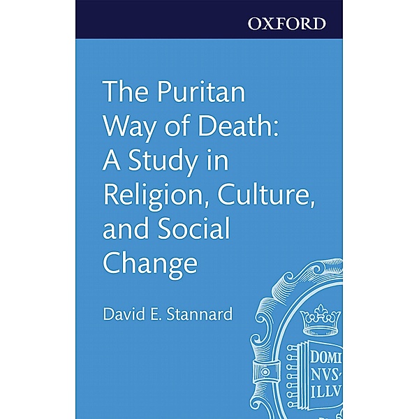 The Puritan Way of Death, David E. Stannard