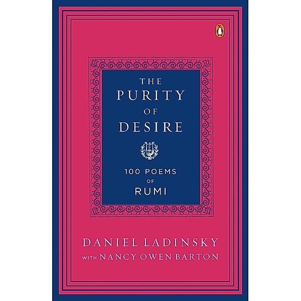 The Purity of Desire, Daniel Ladinsky, Mevlana Jalaluddin Rumi