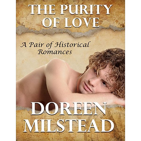 The Purity of Love: A Pair of Historical Romances, Doreen Milstead