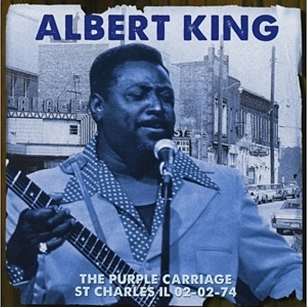 The Purple Carriage St Charles Il 02-02-74, Albert King