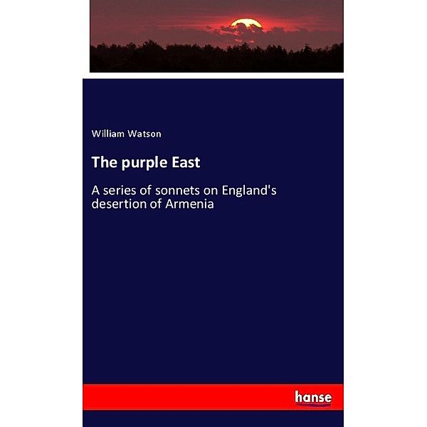 The purple East, William Watson