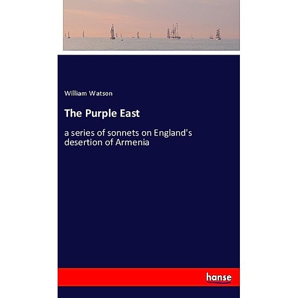 The Purple East, William Watson