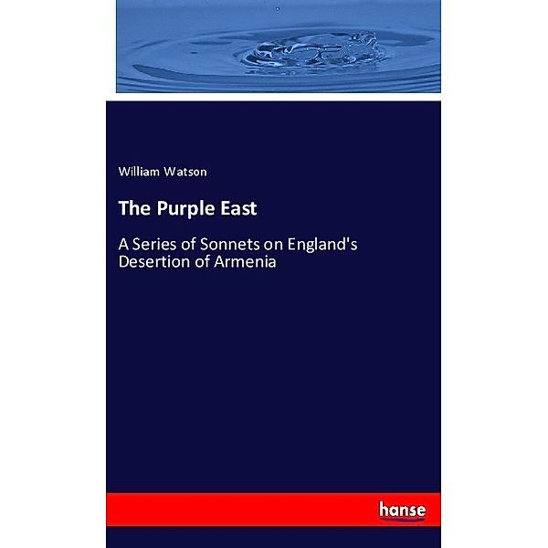 The Purple East, William Watson