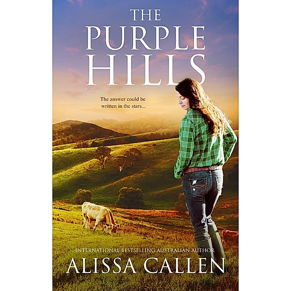 The Purple Hills (A Woodlea Novel, #4) / A Woodlea Novel Bd.04, Alissa Callen
