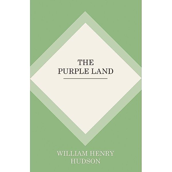 The Purple Land, William Henry Hudson