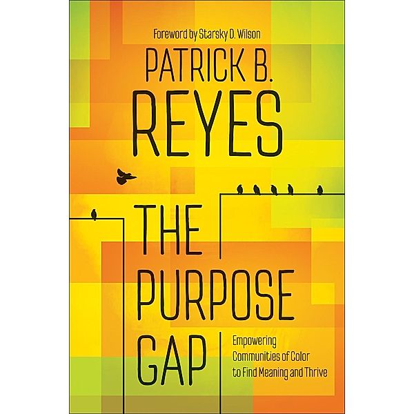The Purpose Gap, Patrick B. Reyes