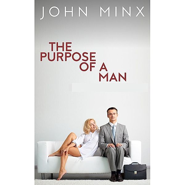The Purpose of a Man, John Minx