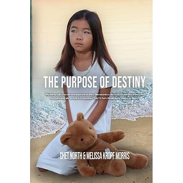 The Purpose of Destiny, Melissa Kropf Morris, Chet North