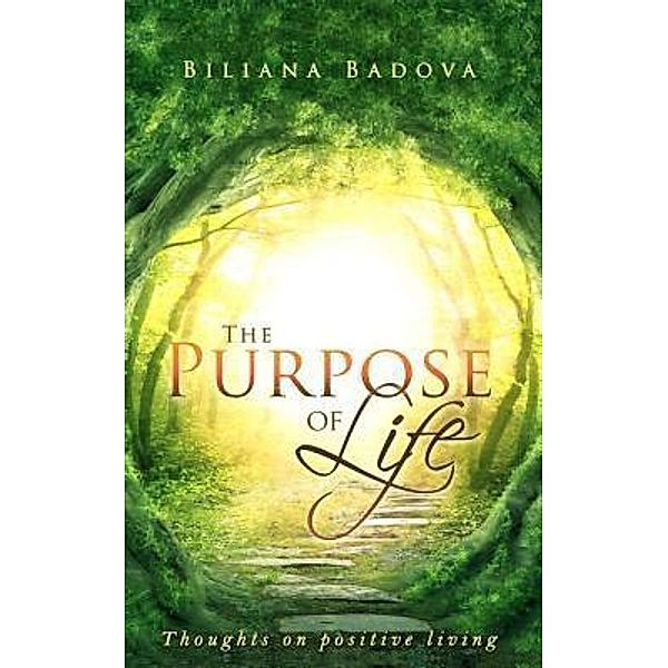 The Purpose of Life / biliana badova, Biliana Badova