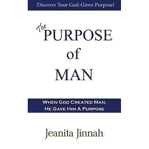 The Purpose of Man / Nayla Book Publishers, Jeanita Jinnah