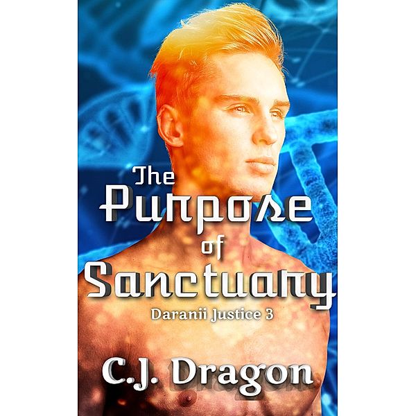 The Purpose of Sanctuary (Daranii Justice, #3) / Daranii Justice, C. J. Dragon
