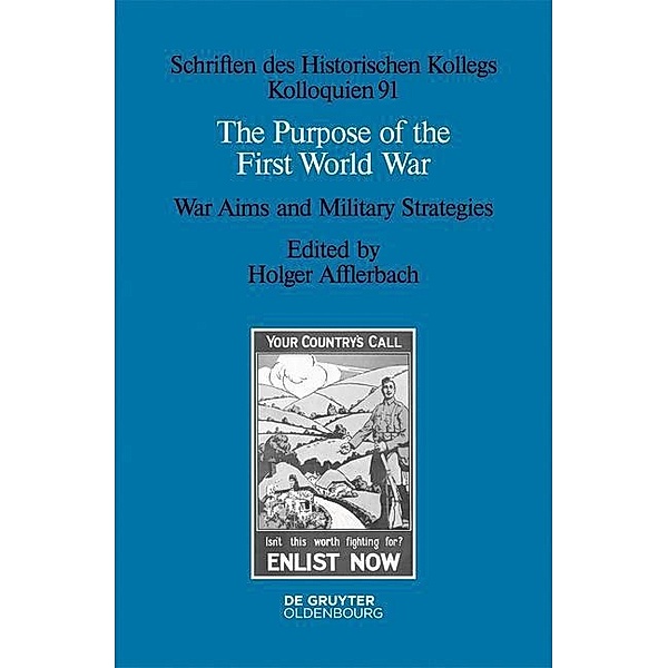 The Purpose of the First World War / Schriften des Historischen Kollegs Bd.91