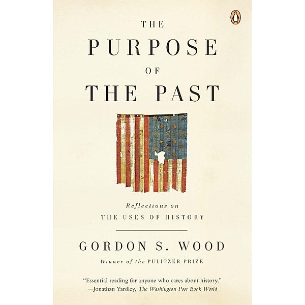 The Purpose of the Past, Gordon S. Wood