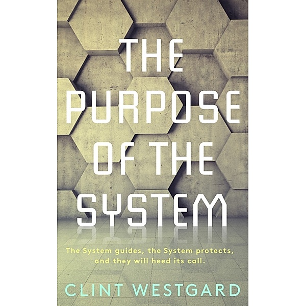 The Purpose of the System, Clint Westgard