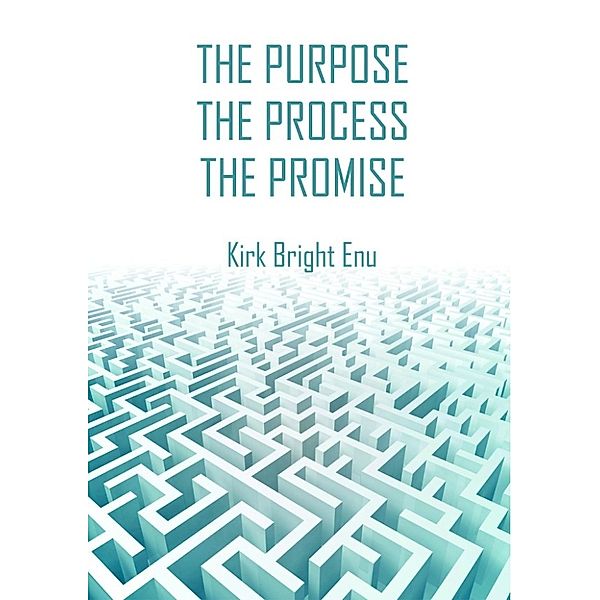 The Purpose, The Process, The Promise, KIRK BRIGHT ENU