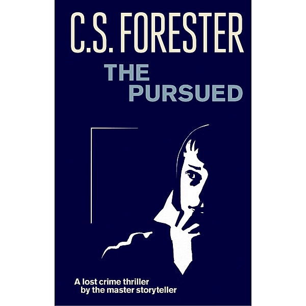 The Pursued / Penguin Modern Classics, C. S. Forester