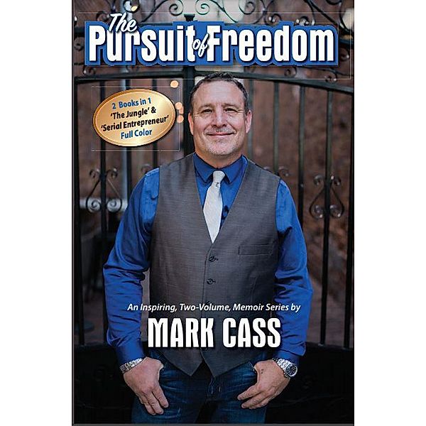 The Pursuit Of Freedom: An Inspiring Two-Volume Memoir Series, Mark Cass