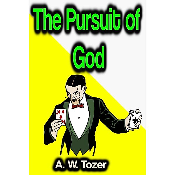 The Pursuit of God, A. W. Tozer