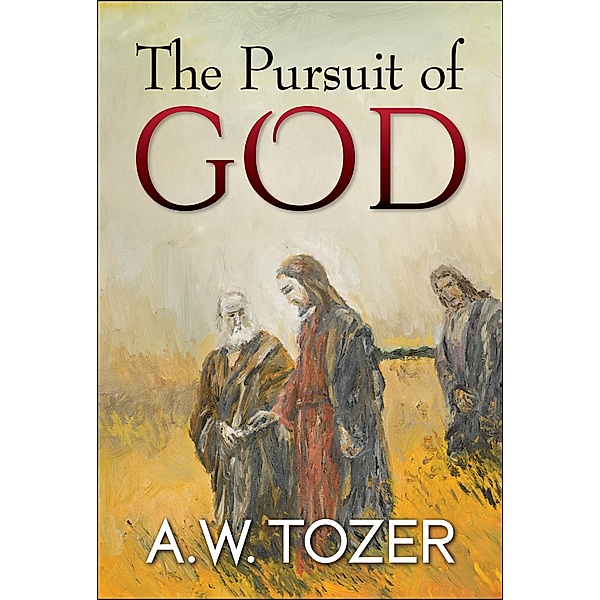 The Pursuit of God, A. W. Tozer