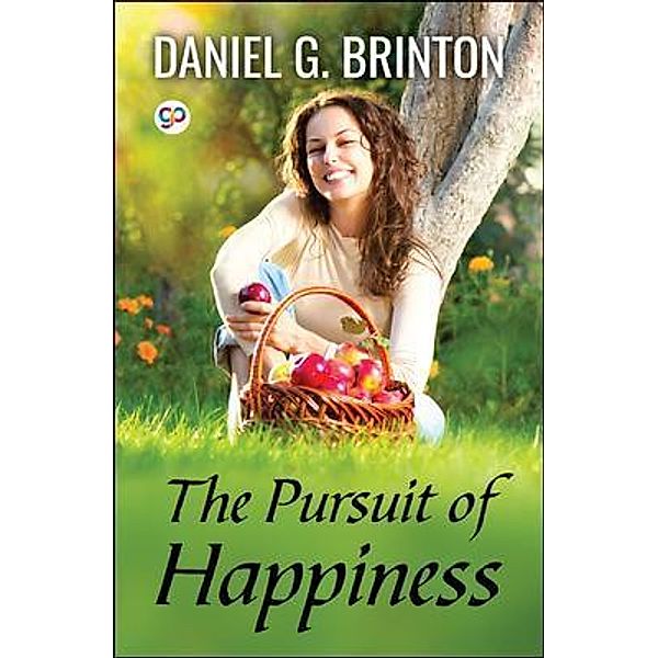 The Pursuit of Happiness / GENERAL PRESS, Daniel G. Brinton