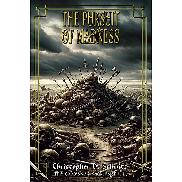 The Pursuit of Madness (The Esfah Sagas, #12) / The Esfah Sagas, Christopher Schmitz