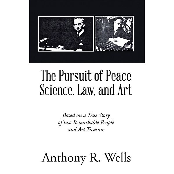 The Pursuit of Peace Science, Law, and Art, Anthony R. Wells