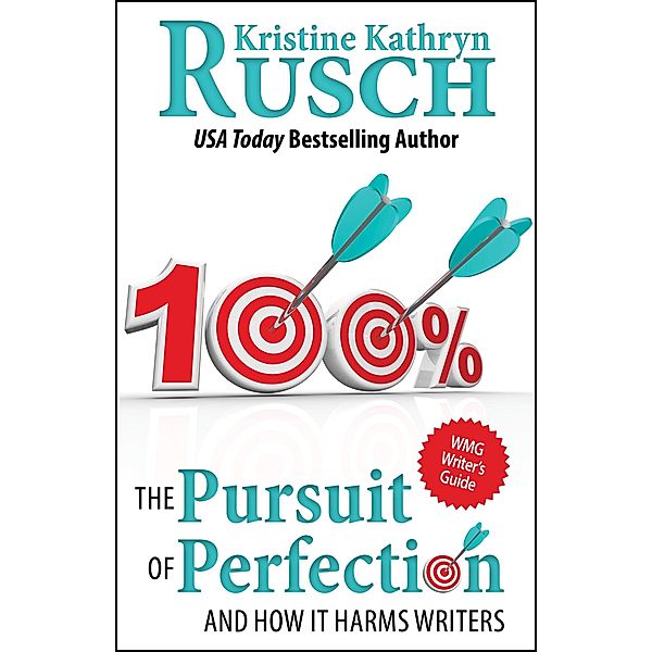 The Pursuit of Perfection (WMG Writer's Guides, #1) / WMG Writer's Guides, Kristine Kathryn Rusch