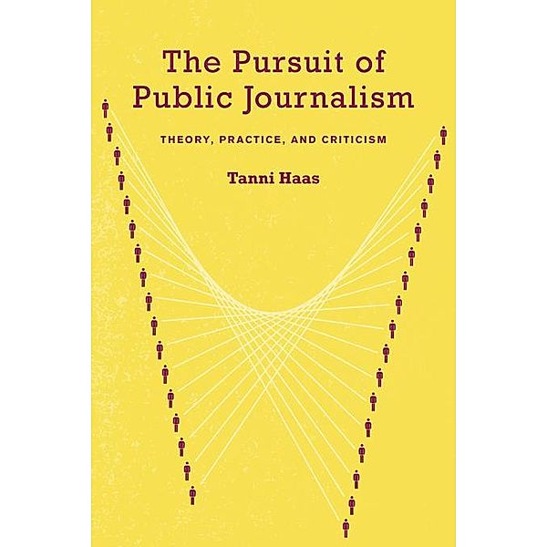 The Pursuit of Public Journalism, Tanni Haas