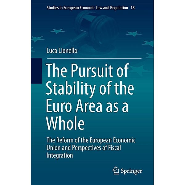 The Pursuit of Stability of the Euro Area as a Whole / Studies in European Economic Law and Regulation Bd.18, Luca Lionello