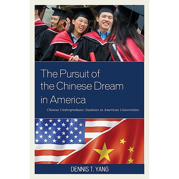 The Pursuit of the Chinese Dream in America, Dennis T. Yang