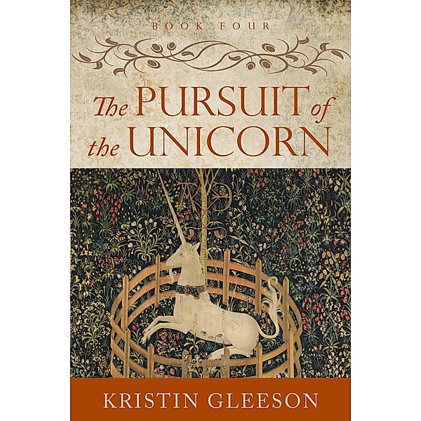 The Pursuit of the Unicorn (The Renaissance Sojourner Series, #4) / The Renaissance Sojourner Series, Kristin Gleeson