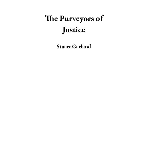 The Purveyors of Justice, Stuart Garland