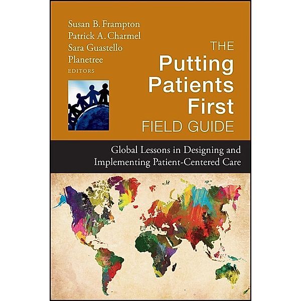 The Putting Patients First Field Guide / Jossey-Bass Public Health/Health Services Text, Planetree Foundation
