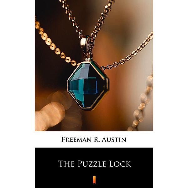 The Puzzle Lock, R. Austin Freeman