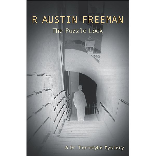 The Puzzle Lock / Dr. Thorndyke Bd.17, R. Austin Freeman
