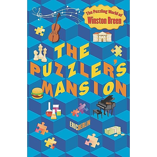 The Puzzler's Mansion / The Puzzling World of Winston Breen Bd.3, Eric Berlin