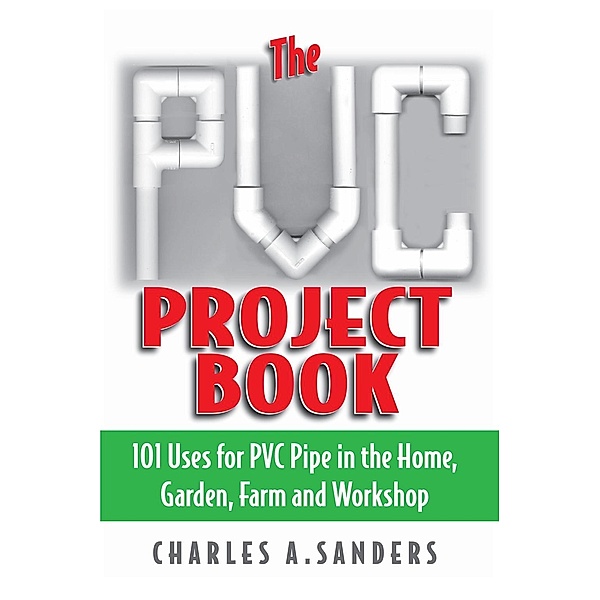 The PVC Project Book, Charles A. Sanders
