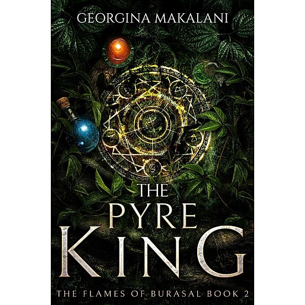 The Pyre King (The Flames of Burasal, #2) / The Flames of Burasal, Georgina Makalani