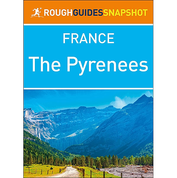 The Pyrenees (Rough Guides Snapshot France), Rough Guides