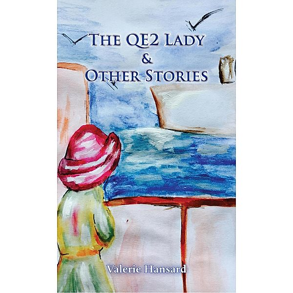 The QE2 Lady and Other Stories, Valerie Hansard