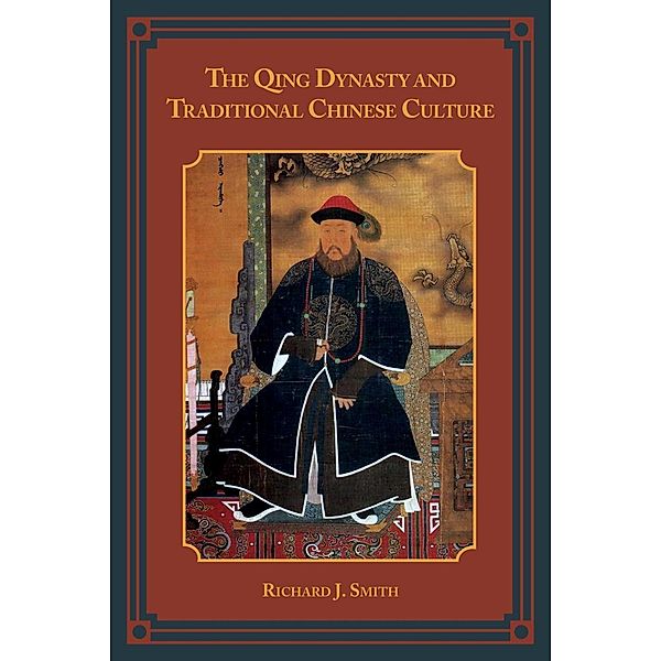 The Qing Dynasty and Traditional Chinese Culture, Richard J. Smith