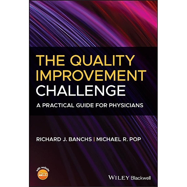 The Quality Improvement Challenge, Richard J. Banchs, Michael R. Pop