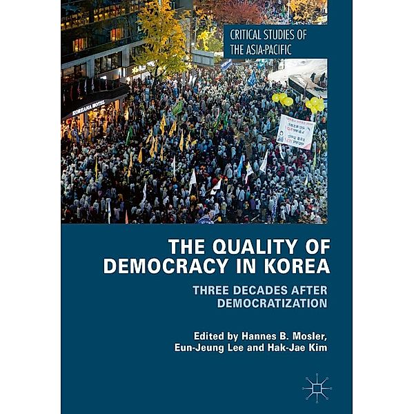 The Quality of Democracy in Korea / Critical Studies of the Asia-Pacific