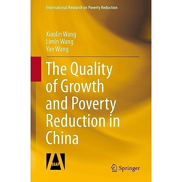 The Quality of Growth and Poverty Reduction in China / International Research on Poverty Reduction, Xiaolin Wang, Limin Wang, Yan Wang