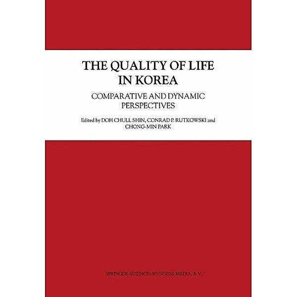 The Quality of Life in Korea / Social Indicators Research Series Bd.14